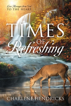 Paperback Times of Refreshing: Love Messages from God to the Heart Book