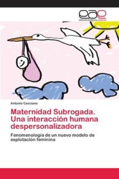 Paperback Maternidad Subrogada. Una interacción humana despersonalizadora [Spanish] Book