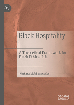 Paperback Black Hospitality: A Theoretical Framework for Black Ethical Life Book