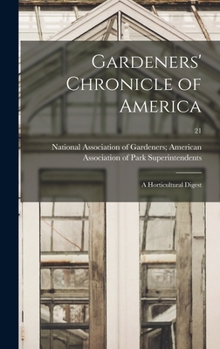 Hardcover Gardeners' Chronicle of America: a Horticultural Digest; 21 Book