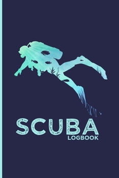 Paperback Scuba Diving Log: Logbook Diving, Scuba Diving gifts for divers, Deep Sea Dive book. Book