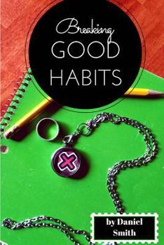 Paperback Breaking Good Habits Book