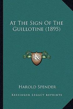 Paperback At The Sign Of The Guillotine (1895) Book