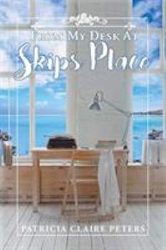 From My Desk at Skips Place