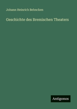 Geschichte des Bremischen Theaters