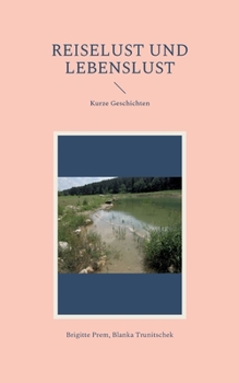 Paperback Reiselust und Lebenslust: Kurze Geschichten [German] Book