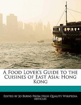 A Food Lover's Guide to the Cuisines of East Asi : Hong Kong