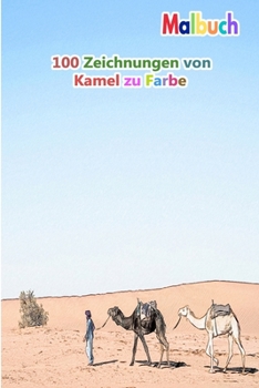 Paperback Malbuch 100 Zeichnungen von Kamel zu Farbe: Ein gutes Buch der Größe 6 x 9 Zoll für Hobby, Spaß, Unterhaltung und Kolorierung von Zeichnungen für Kind [German] Book