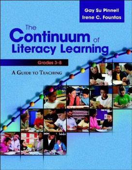 The Continuum of Literacy Learning, Grades 3-8: A Guide to Teaching