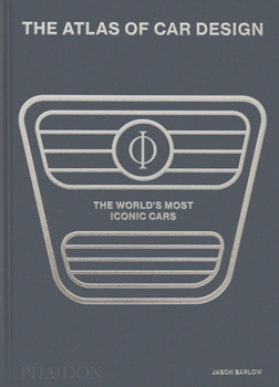 The Atlas of Car Design: The World's Most Iconic Cars