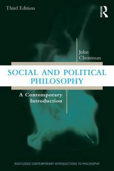 Social and Political Philosophy: A Contemporary Introduction (Routledge Contemporary Introductions to Philosophy)