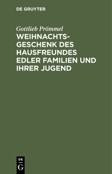 Hardcover Weihnachtsgeschenk Des Hausfreundes Edler Familien Und Ihrer Jugend [German] Book