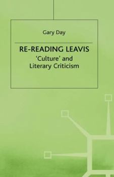 Hardcover Re-Reading Leavis: Culture and Literary Criticism Book
