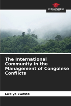 Paperback The International Community in the Management of Congolese Conflicts Book