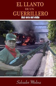 Paperback El Llanto de un Guerrillero: Asi era mi vida [Spanish] Book