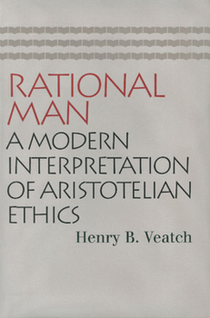 Paperback Rational Man: A Modern Interpretation of Aristotelian Ethics Book