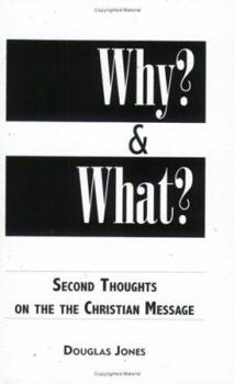 Paperback Why and What: Second Thoughts on the Christian Message Book
