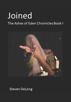 Joined: The Ashes of Eden Chronicles Book 1