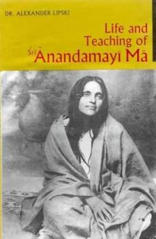 Hardcover Life and Teaching of Sri Anandamayi Ma Book