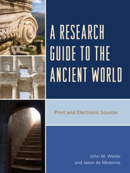 Hardcover A Research Guide to the Ancient World: Print and Electronic Sources Book