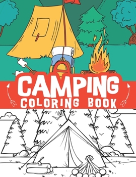 Paperback camping coloring book: outdoor adventures, Hiking scenes, camping gear and so much more / relaxation camp coloring book