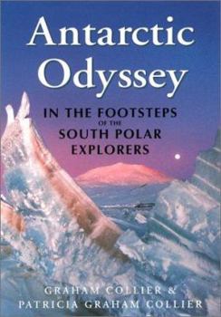 Hardcover Antarctic Odyssey: In the Footsteps of the South Polar Explorers Book