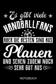 Es gibt viele Handballfans aber die besten sind aus Plauen und sehen zudem noch sehr gut aus: A5 Notizbuch Liniert 120 Seiten Geschenk/Geschenkidee zum Geburtstag Weihnachten Ostern Vatertag Muttertag