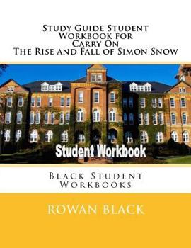 Paperback Study Guide Student Workbook for Carry On The Rise and Fall of Simon Snow: Black Student Workbooks Book