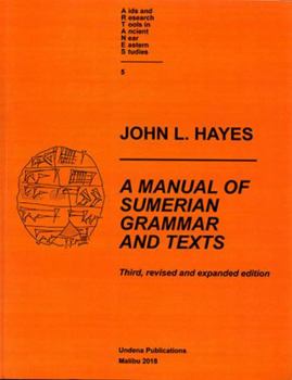 Paperback A Manual of Sumerian Grammar and Texts (Third, Revised and Expanded Edition) Book
