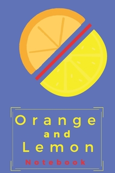 Paperback Orange and Lemon Notebook: Great notebook with a simple cover (110 Pages, Lined, 6X9) Book