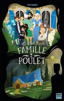 La Fantastique Famille Poulet - Tome 2 Batailles de volailles et morts-vivants - Book #2 of the La Fantastique Famille Poulet