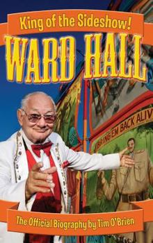 Hardcover Ward Hall - King of the Sideshow! Book