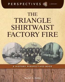 Library Binding The Triangle Shirtwaist Factory Fire: A History Perspectives Book