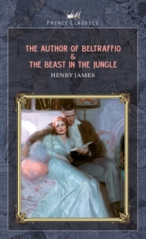 The Selected Works of Henry James, Vol. 27 (of 36): The Author of Beltraffio; The Beast in the Jungle