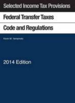 Paperback Federal Transfer Taxes Code and Regulations, with Klein Estate and Gift Tax Map (Selected Statutes) Book