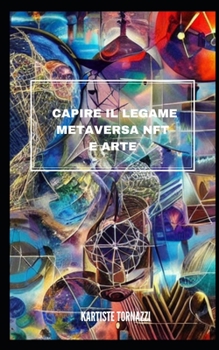 Paperback Comprendere il Legame tra METAVERSE Nft E l'arte [Italian] Book