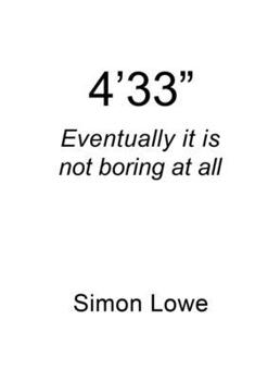 Paperback 4'33" Eventually it is not boring at all Book