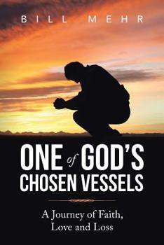 Paperback One of God's Chosen Vessels: A Journey of Faith, Love and Loss Book