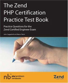 Paperback The Zend PHP Certification Practice Test Book - Practice Questions for the Zend Certified Engineer Exam Book