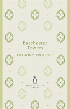 Barchester Towers - Book #2 of the Chronicles of Barsetshire
