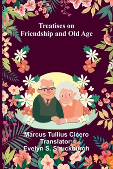 Paperback Treatises on Friendship and Old Age Book