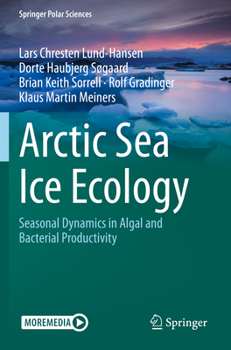 Paperback Arctic Sea Ice Ecology: Seasonal Dynamics in Algal and Bacterial Productivity Book