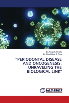 "Periodontal Disease and Oncogenesis: Unraveling the Biological Link"