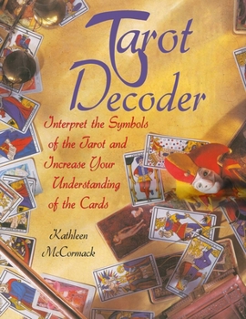 Paperback Tarot Decoder: Interpret the Symbols of the Tarot and Increase Your Understanding of the Cards Book