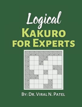 Paperback Logical Kakuro For Experts: Kakuro Nostalgia: Kakuro Puzzle Book For Adults [Large Print] Book