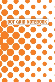 Paperback Dot Grid Notebook: A Dotted Matrix Notebook And Planner: Bullet Dot Grid Journal And Sketch Book Diary For Calligraphy Book