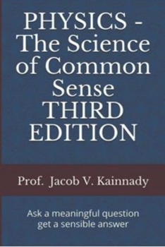 Paperback PHYSICS - The Science of Common Sense THIRD EDITION Book