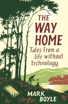 Paperback The Way Home: Tales from a Life Without Technology Book