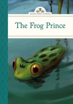 The Frog Prince - Book  of the Silver Penny Stories