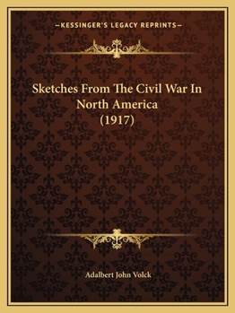 Paperback Sketches From The Civil War In North America (1917) Book